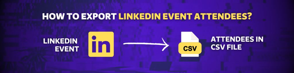 export linkedin event attendees 
