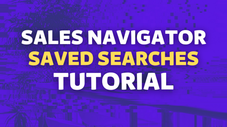 linkedin sales navigator saved searches