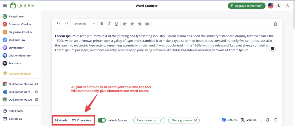 wordcounter, quillbot or character count are tools that can count your text characters and words