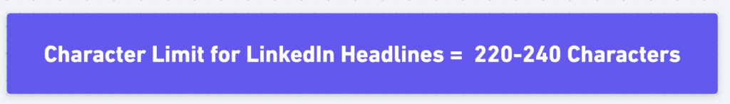 linkedin headline character limit is 220-240 characters