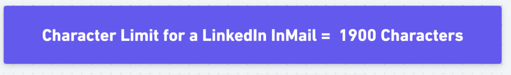 linkedin inmail character limit is 1900 characters