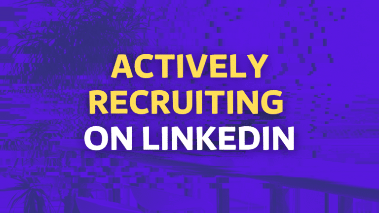 actively recruiting on linkedin