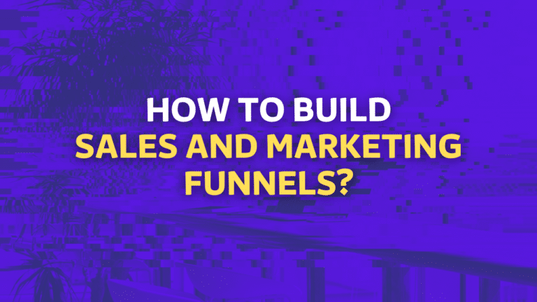 build sales and marketing funnels