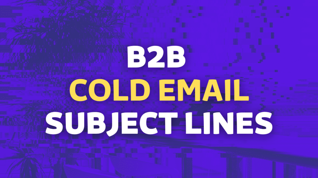 b b cold email subject lines