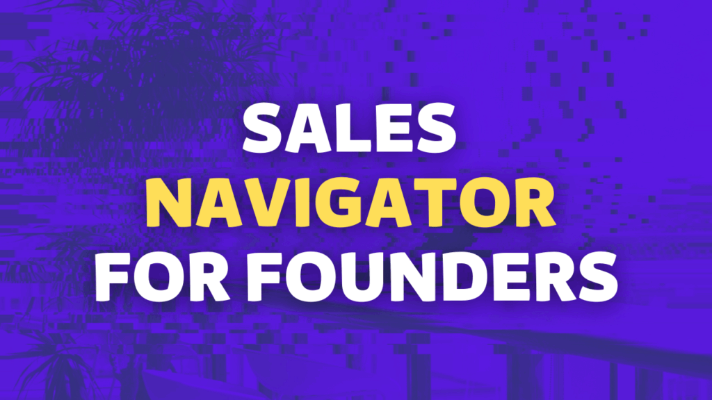 sales navigator for founders